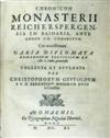 MAGNUS of Reichersberg. Chronicon monasterii Reicherspergensis In Baioaria. 1611 + HEINRICH of Rebdorf. Annales Hainrici. 1618